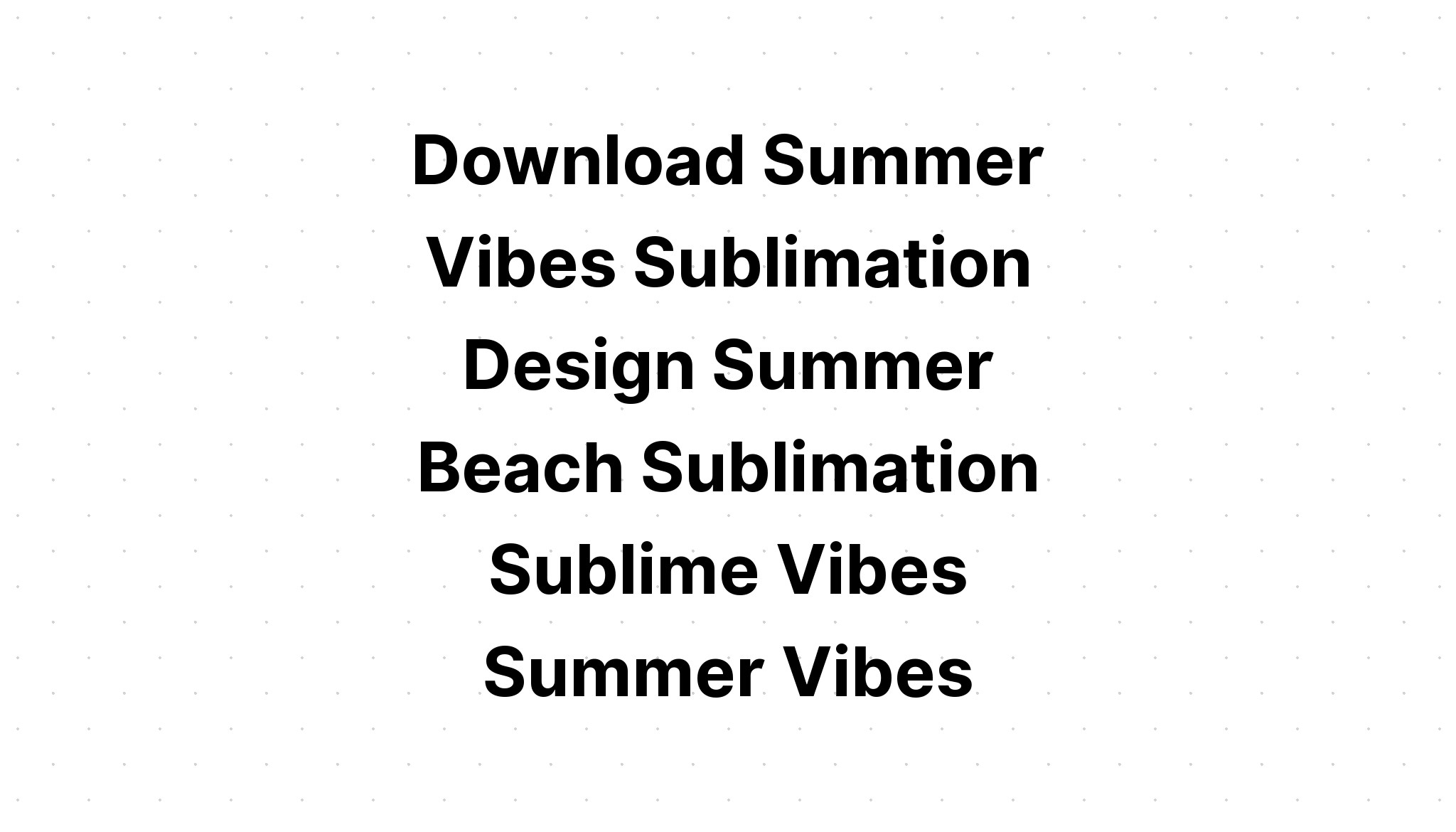 Download Summer Sublimation Bundle 1 SVG File